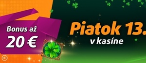 Piatok 13. v Tipsport kasíne